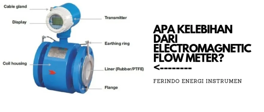 Kelebihan Penggunaan Flow Meter Electromagnetic