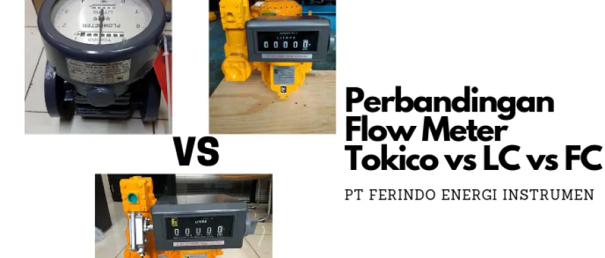 Perbandingan Flow Meter Tokico vs Flow Meter LC vs Flow Meter FC (Flow Controls)