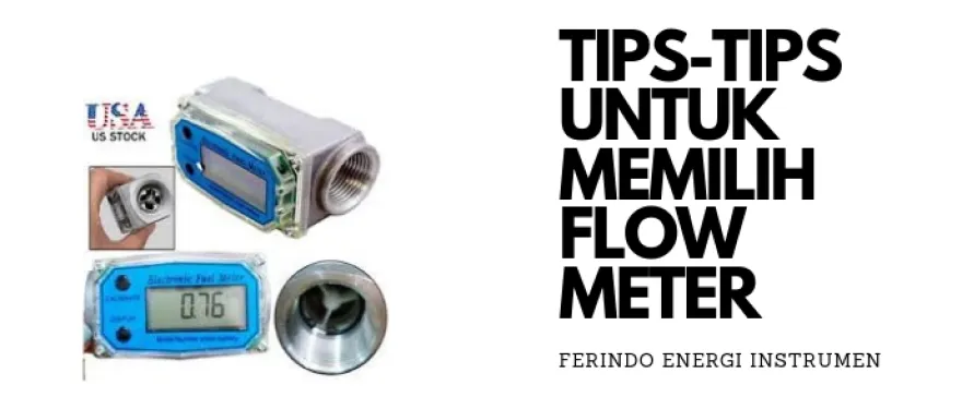 Tips-Tips Untuk Memilih Flow Meter yang sesuai kebutuhan